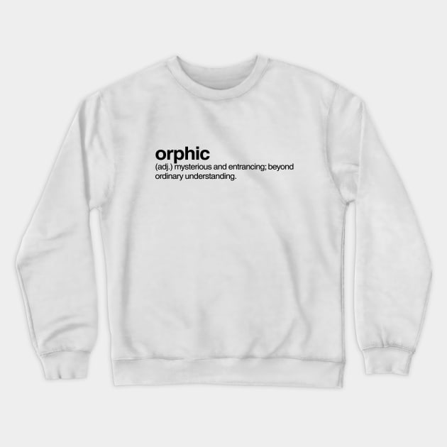 Orphic Crewneck Sweatshirt by Onomatophilia